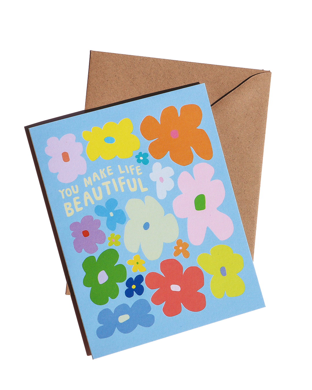 YOU MAKE LIFE BEAUTIFUL CARD