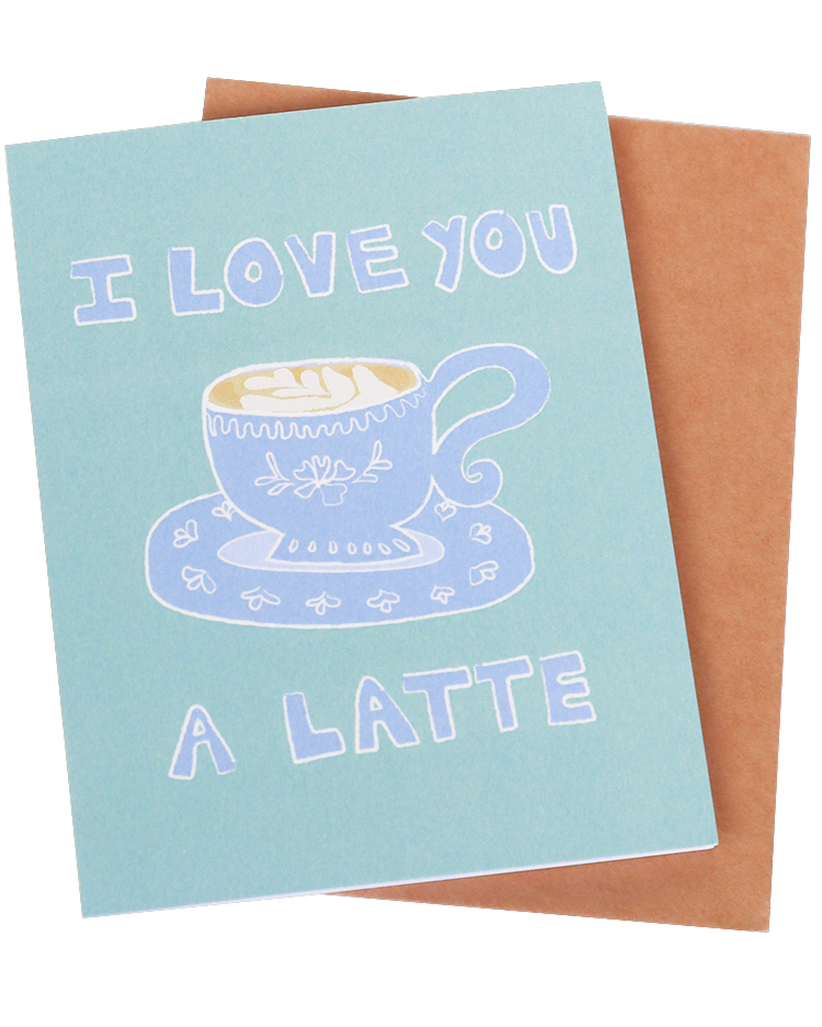 I LOVE YOU A LATTE CARD